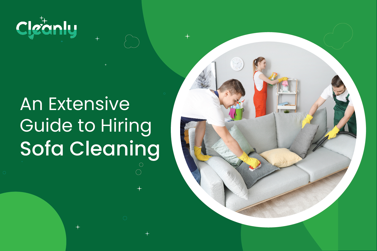 An Extensive Guide to Hiring Sofa Cleaning