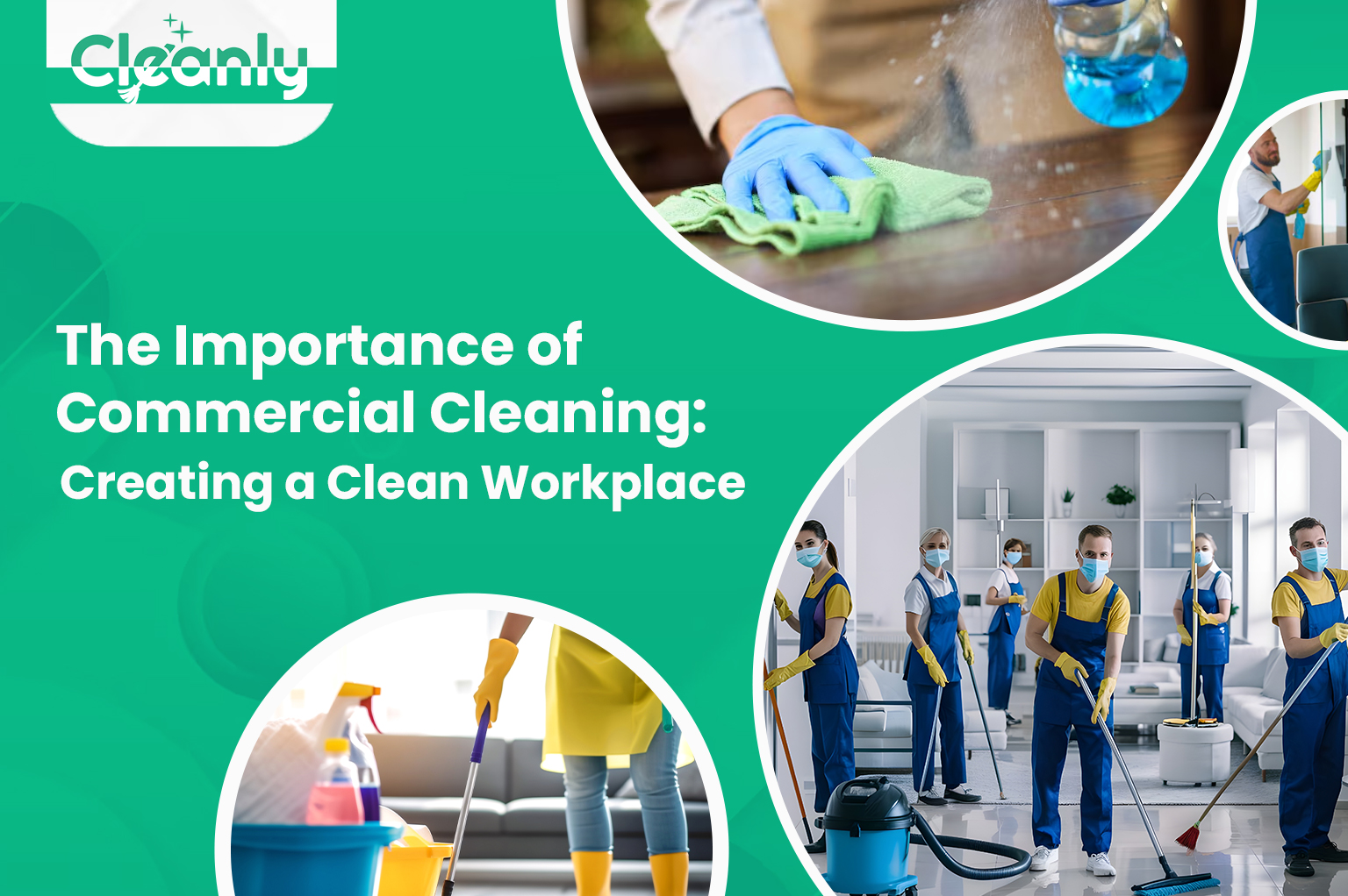 The Importance of Commercial Cleaning: Creating a Clean Workplace