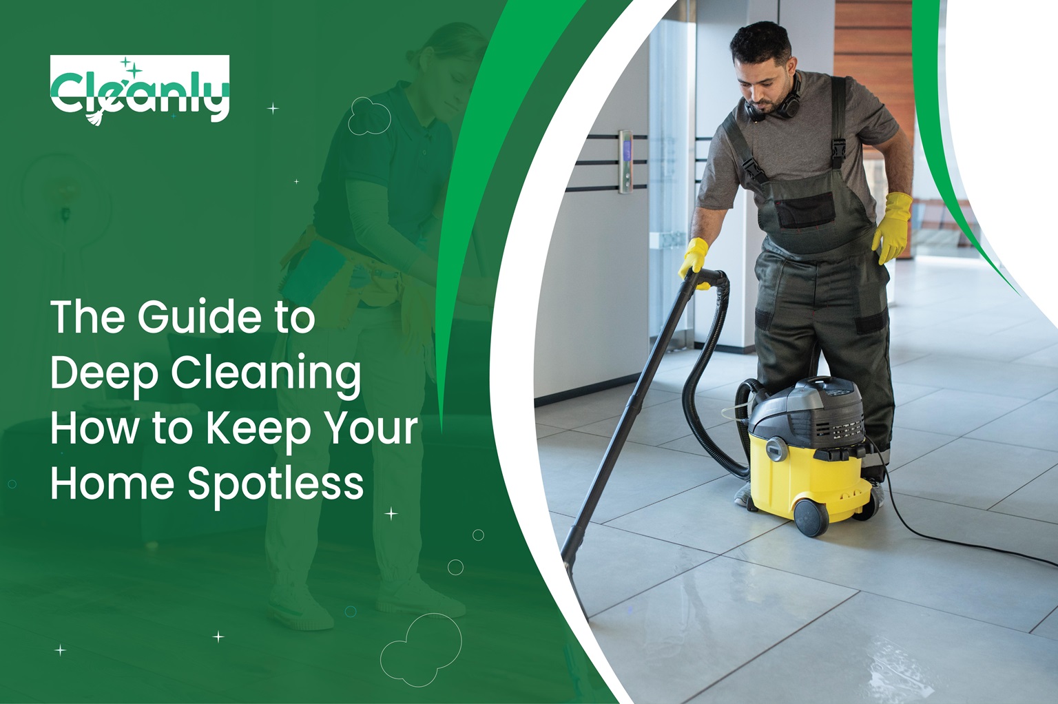 The Guide to Deep Cleaning: How to Keep Your Home Spotless